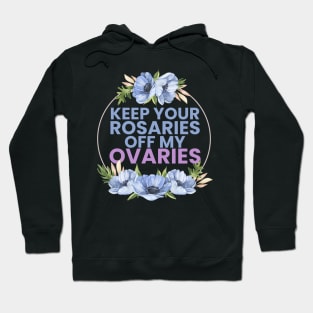 keep your R off my ovaries Hoodie